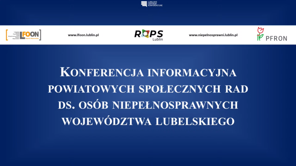 Niebieska grafika tytułowa pn. Konferencja Informacyjna Powiatowych Społecznych Rad ds. Osób Niepełnosprawnych Województwa Lubelskiego