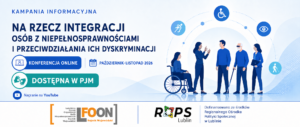 Baner kampanii informacyjnej na rzecz integracji osób z niepełnosprawnościami i przeciwdziałania dyskryminacji. Grafika informuje o konferencji online dostępnej w PJM oraz przedstawia symbole różnych rodzajów niepełnosprawności i dostępności.